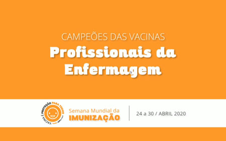 video campeoes vacinas profissionais enfermagem semana mundial vacinacao 2020